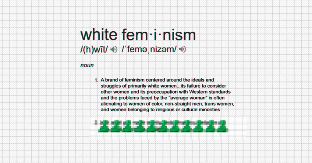 If Your Brand of Feminism Is White Feminism, Don’t Bother