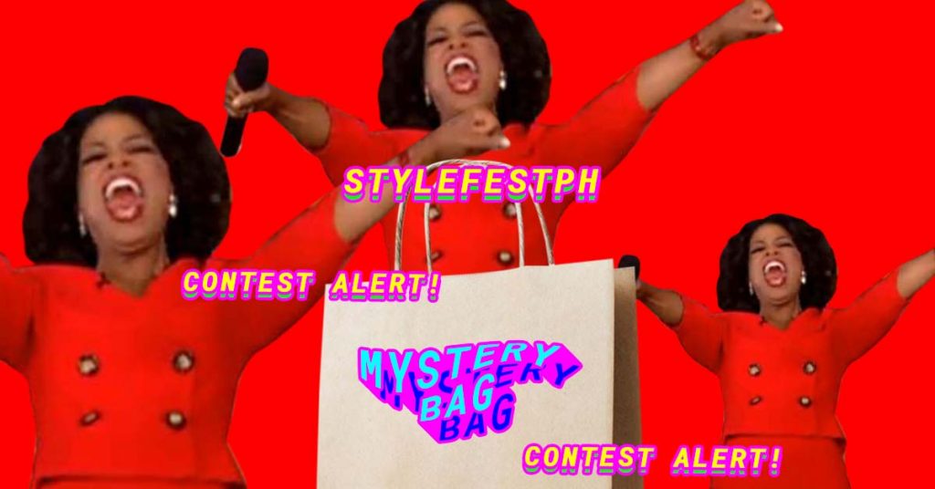 Join the What's in the Mystery Bag Contest at stylefestph