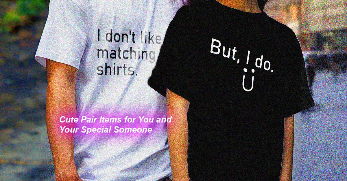 Cute Pair Items for You and Your Special Someone