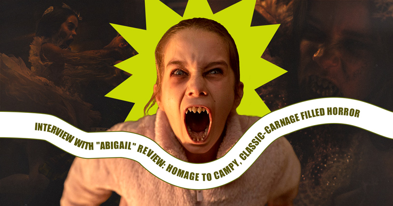 Interview with "Abigail" Review: Homage to Campy, Classic-Carnage Filled Horror