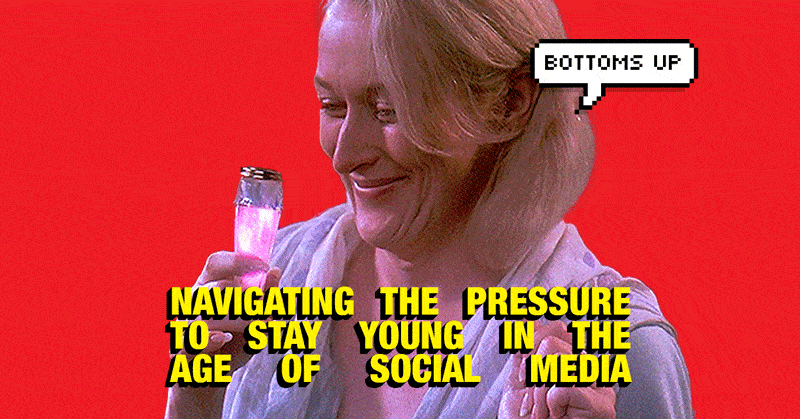 Aging Gracefully: Navigating the Pressure to Stay Young in the Age of Social Media